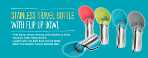 Travel stainless steel dog water bottles with integrated flip up silicone bowl. the wide bowl accomondates most dog snouts with ease. . 